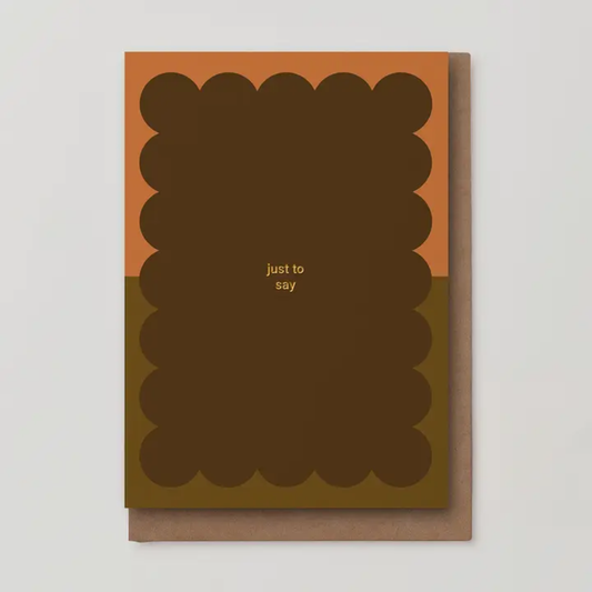 Just to Say Greeting Card - Brown/Khaki Scallop